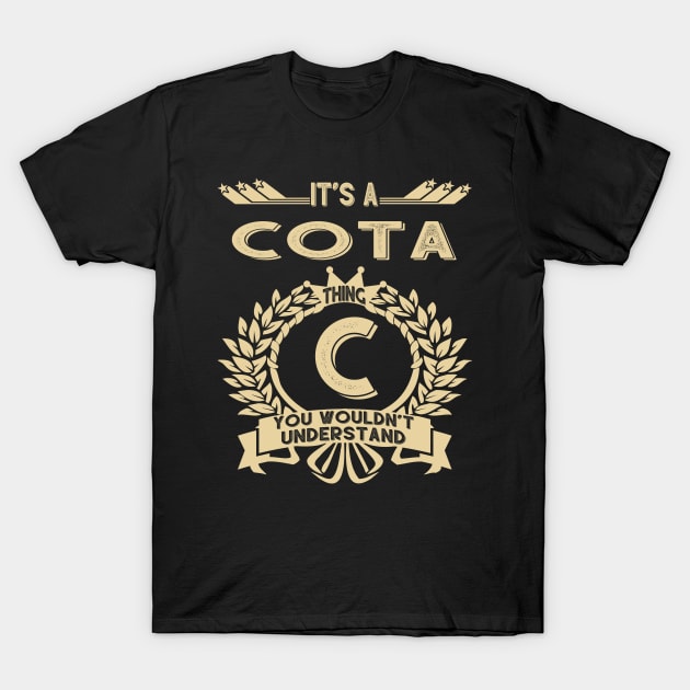 Cota Name - It Is A Cota Thing You Wouldnt Understand T-Shirt by OrdiesHarrell
